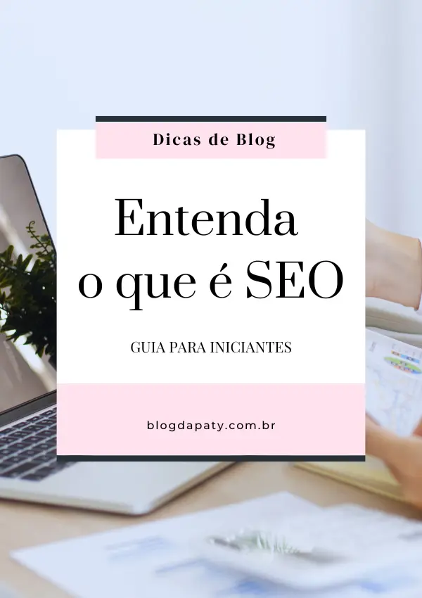 Entenda o que é SEO