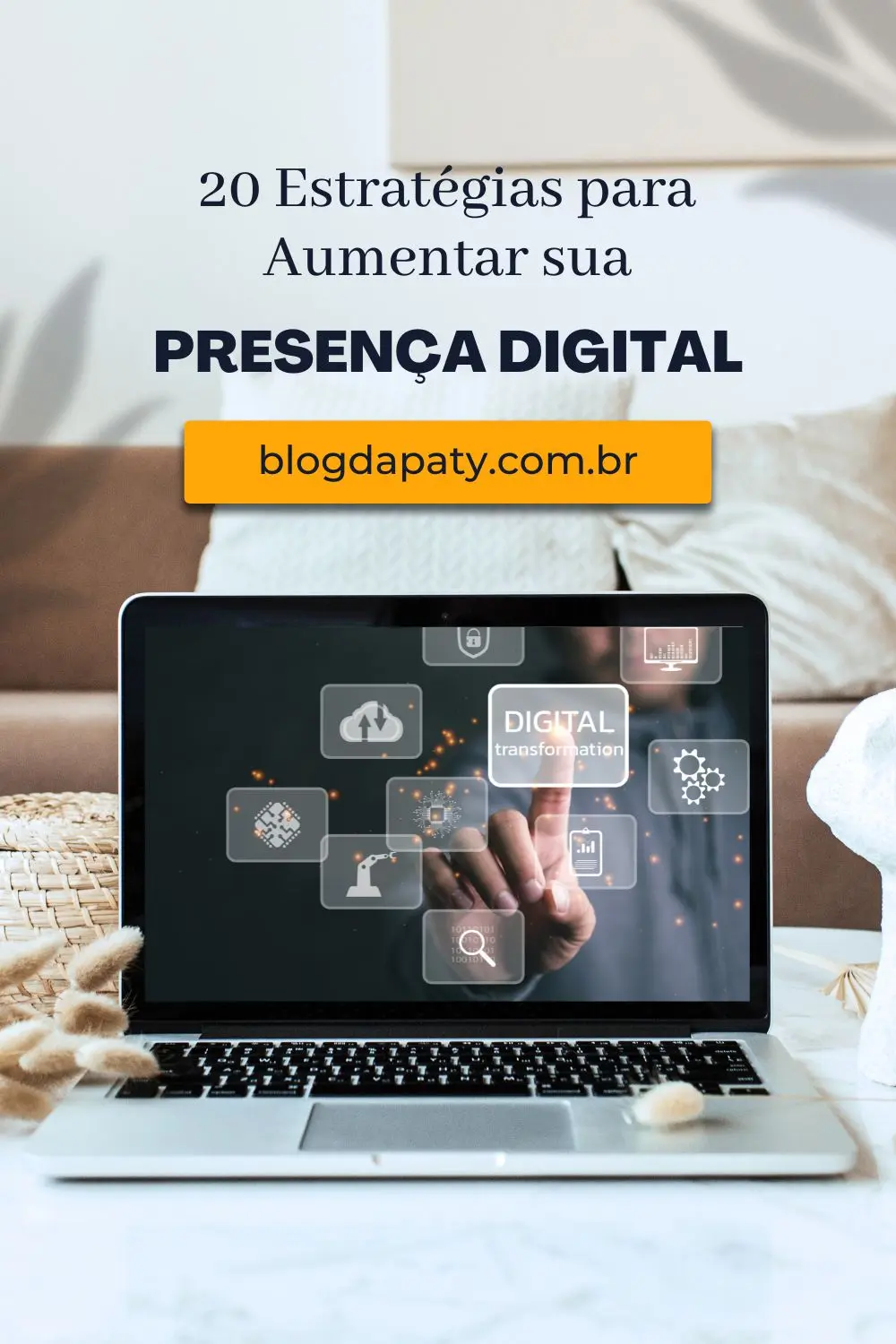 20 Estratégias para Aumentar sua Presença Digital