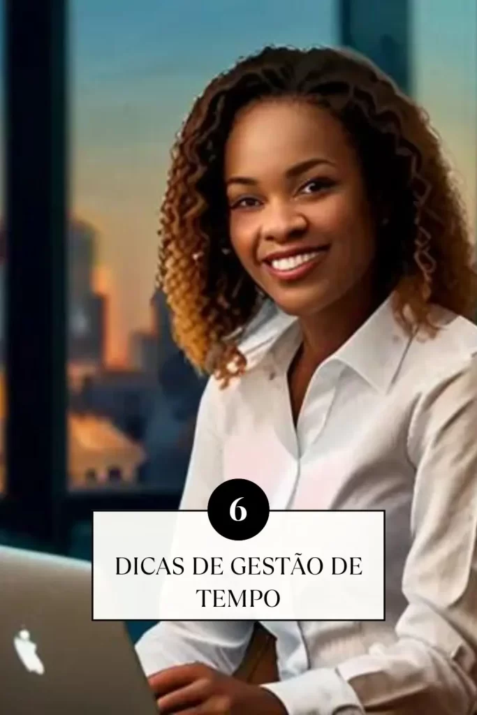 6 Dicas de gestão de tempo