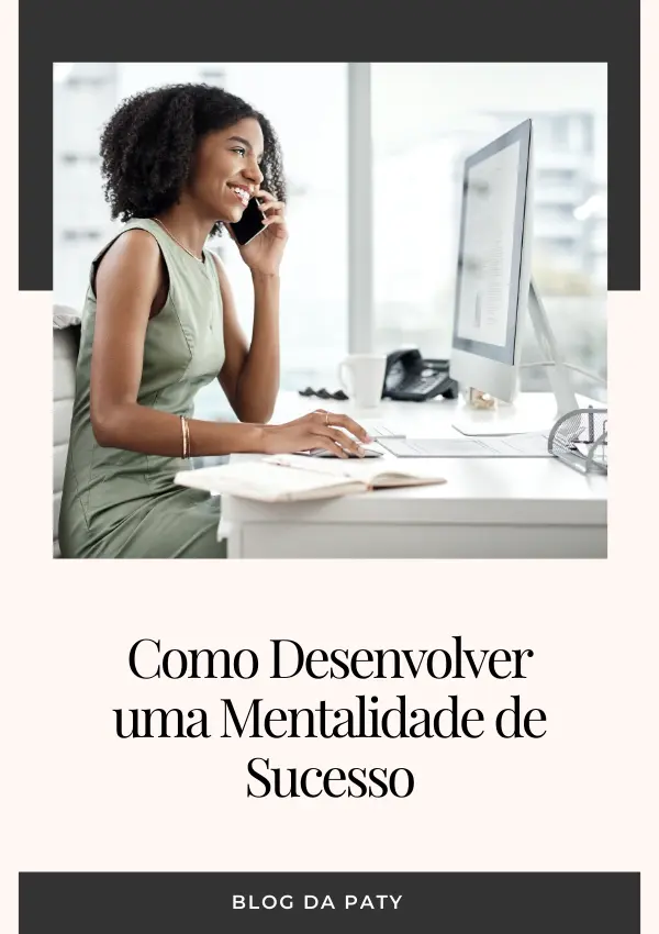 Como Desenvolver uma Mentalidade de Sucesso