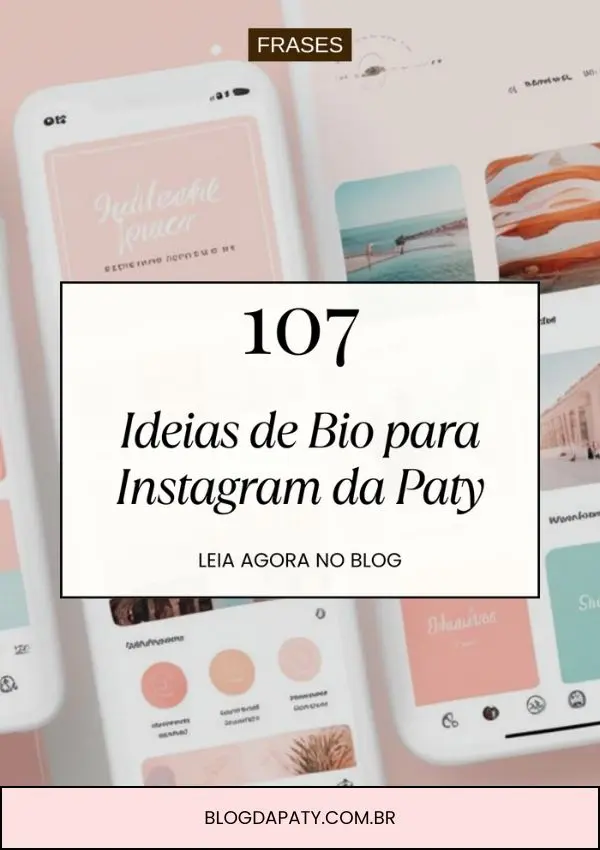 107 Ideias de Bio para Instagram da Paty